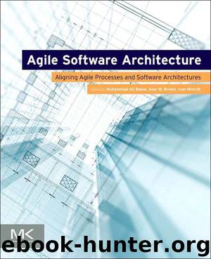Agile Software Architecture by Muhammad Ali Babar & Alan W. Brown & Ivan Mistrik