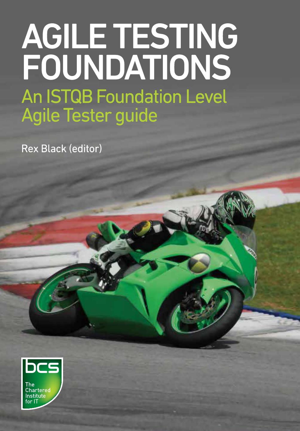 Agile Testing Foundations : An ISTQB Foundation Level Agile Tester Guide by Rex Black