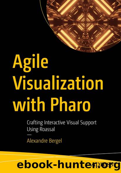 Agile Visualization with Pharo by Alexandre Bergel