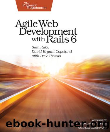 Agile Web Development with Rails 6 by Dave Thomas & David B. Copeland & Sam Ruby
