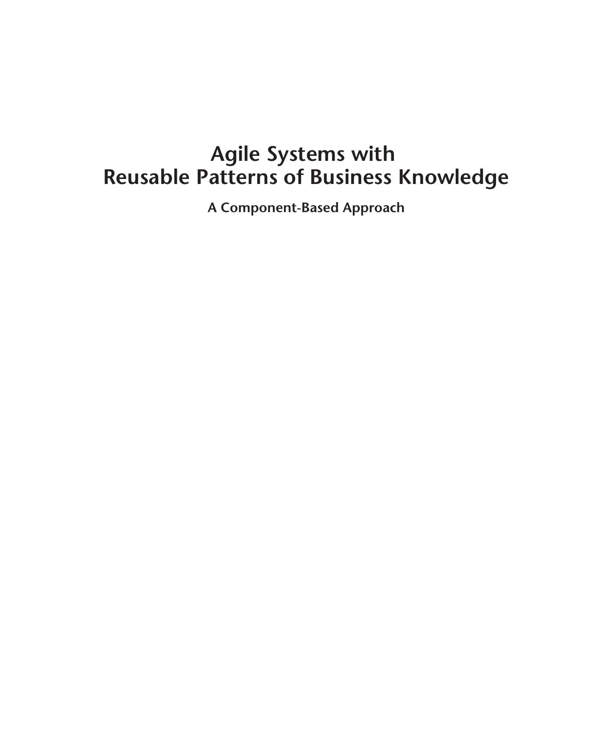 Agile systems with reusable patterns of business knowledge: a component-based approach by Amit Mitra Amar Gupta