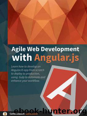 Agile web development with AngularJS by Carlos Azaustre