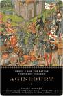 Agincourt: Henry v and the Battle That Made England by Barker Juliet