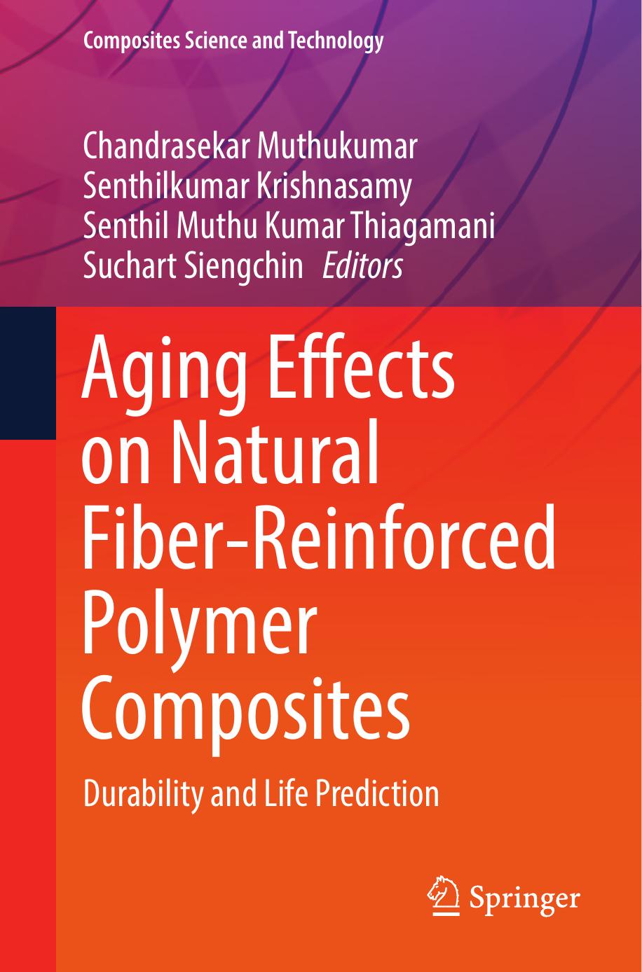 Aging Effects on Natural Fiber-Reinforced Polymer Composites: Durability and Life Prediction by Muthukumar C. Krishnasamy S. Thiagamani S.M.K. Thiagamani S. (ed.)