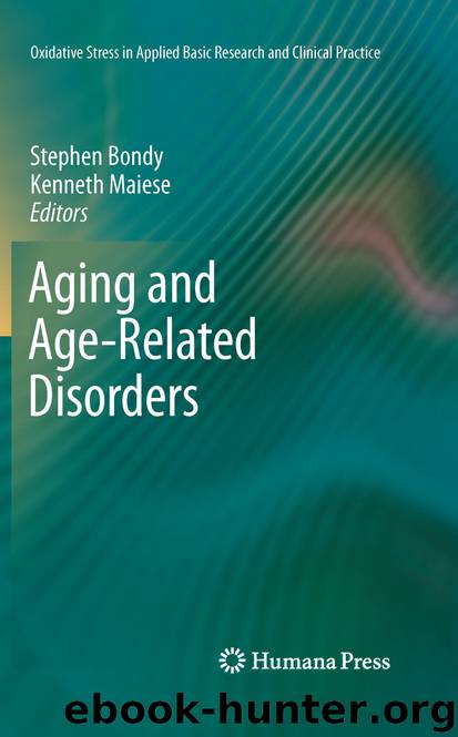 Aging and Age-Related Disorders by Stephen Bondy & Kenneth Maiese