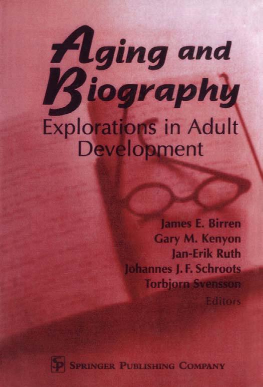 Aging and Biography: Explorations in Adult Development by unknow