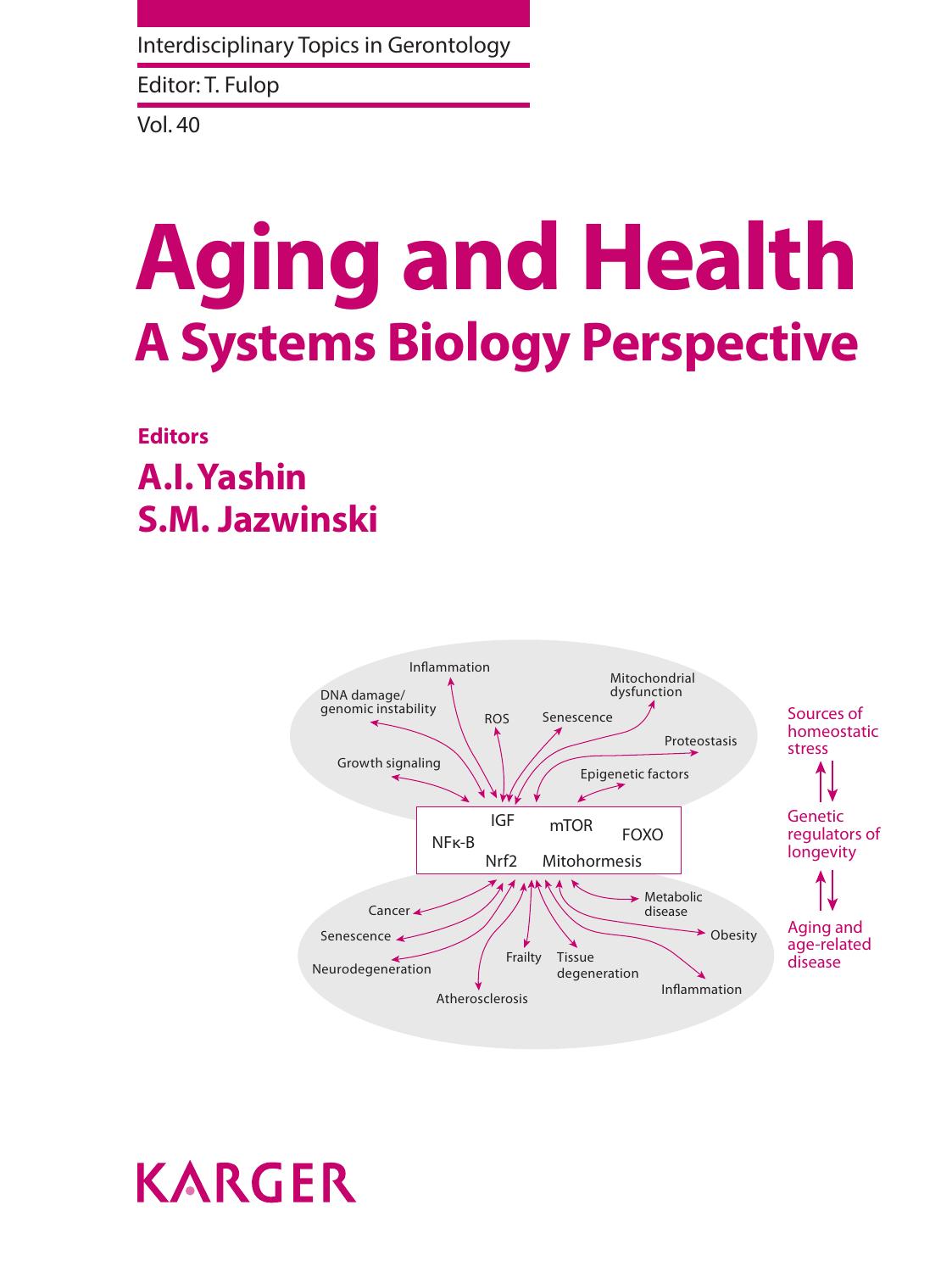Aging and Health - A Systems Biology Perspective (Interdisciplinary Topics in Gerontology and Geriatrics, Vol. 40) by Yashin A I(Editor);Jazwinski S Michal(Editor);Fulop T(Series Editor)