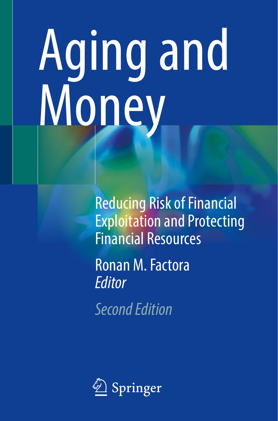 Aging and Money: Reducing Risk of Financial Exploitation and Protecting Financial Resources by Ronan M. Factora (editor)