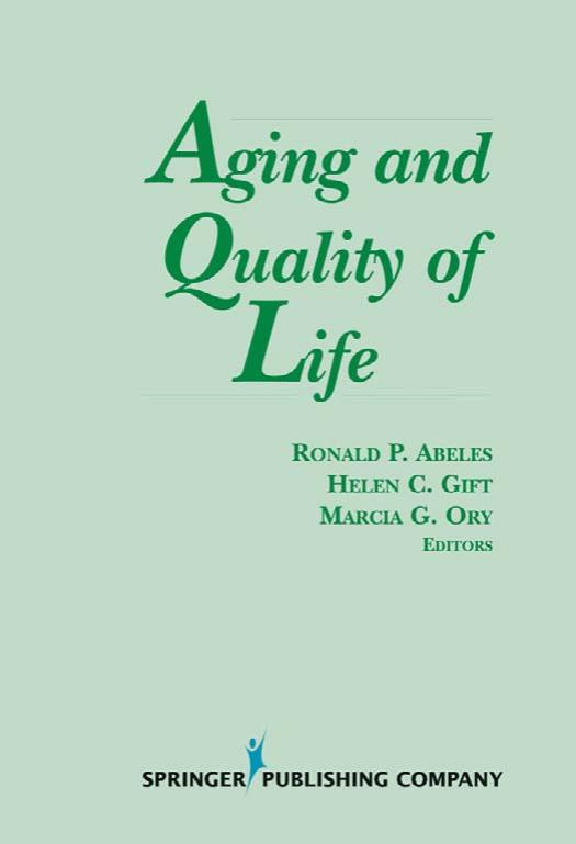 Aging and Quality of Life (Springer Series on Lifestyles and Issues in Aging) by Ronald Abeles PhD Helen Gift PhD Marcia G. Ory PhD MPH