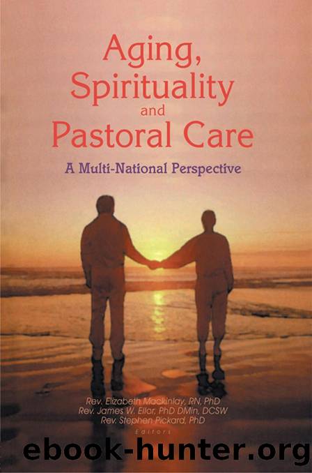 Aging, Spirituality, and Pastoral Care : A Multi-National Perspective by James W. Ellor; Stephen Pickard; James W. Ellor; Elizabeth MacKinlay; Stephen Pickard