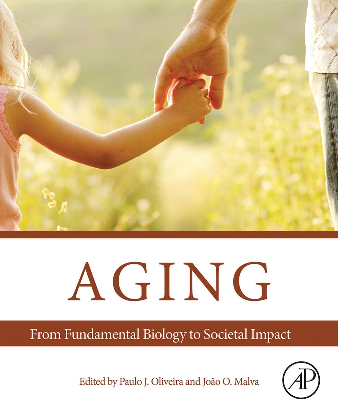 Aging: From Fundamental Biology to Societal Impact by Paulo J. Oliveira