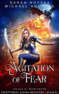 Agitation Of Fear (The Exceptional Sophia Beaufont Book 2) by Sarah Noffke & Michael Anderle