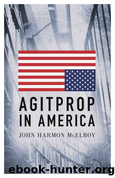 Agitprop in America by John Harmon McElroy