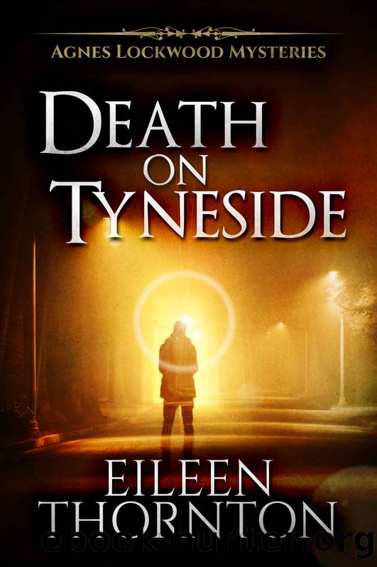 Agnes Lockwood 02: Death on Tyneside by Eileen Thornton