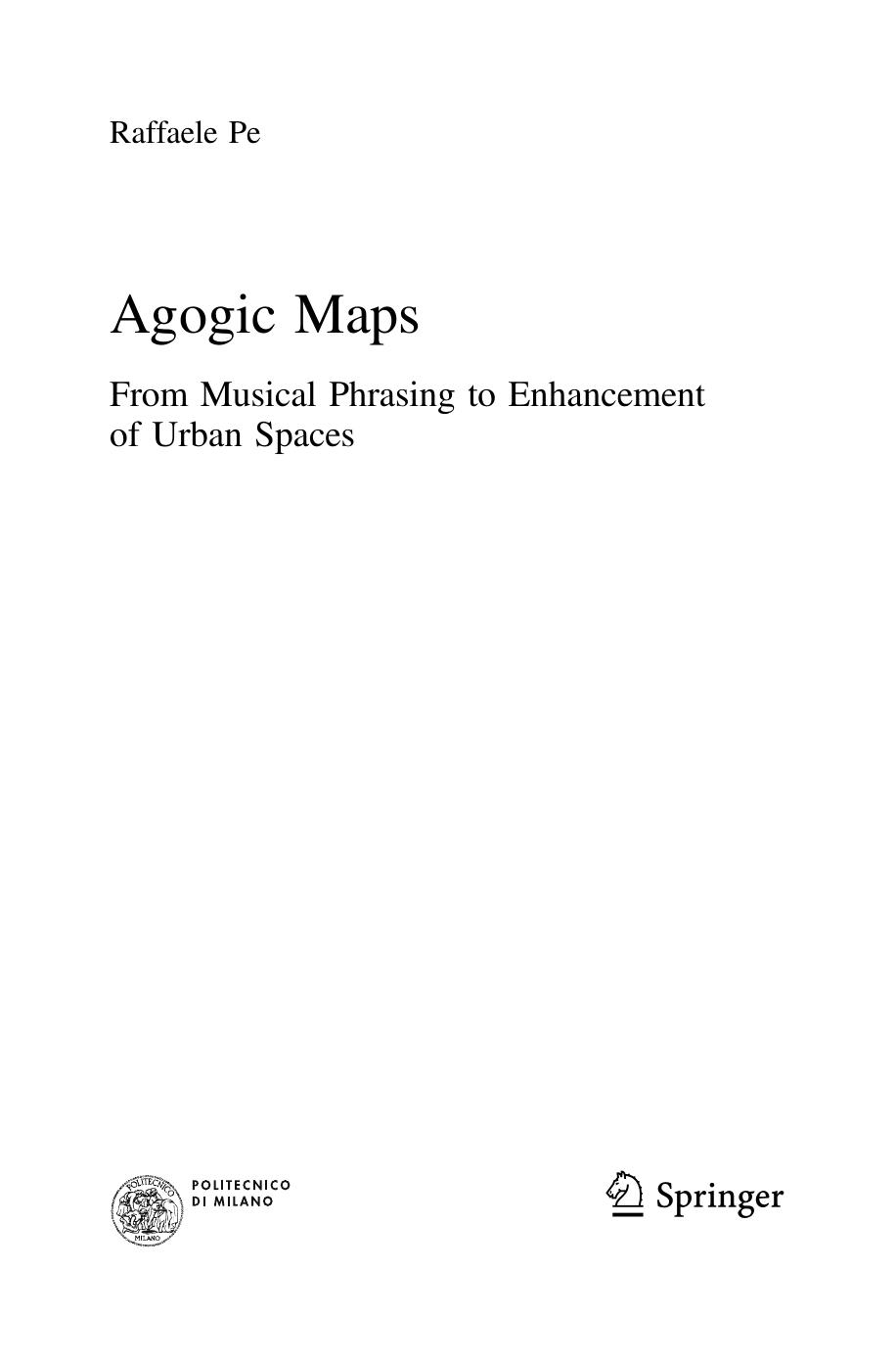 Agogic Maps. From Musical Phrasing to Enhancement of Urban Spaces by Raffaele Pe