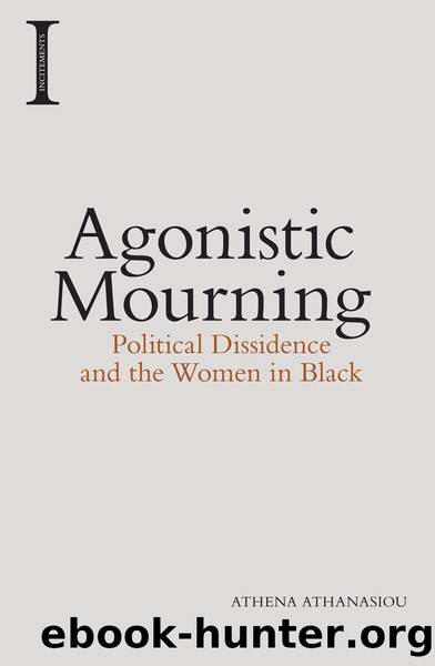 Agonistic Mourning by Athanasiou Athena;