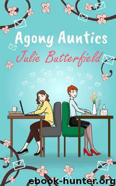 Agony Auntics: A romantic comedy about finding help in unexpected places! by Julie Butterfield