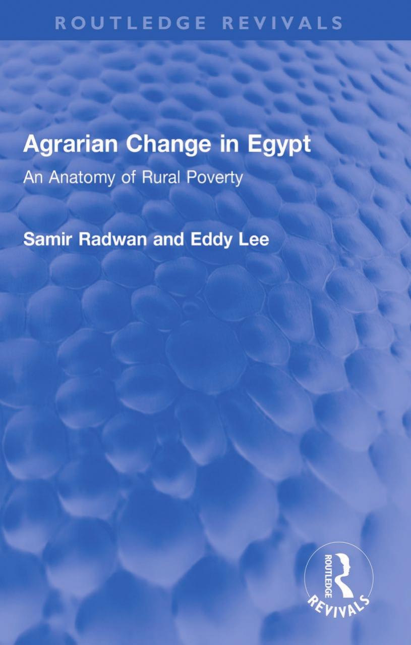 Agrarian Change in Egypt: An Anatomy of Rural Poverty by Samir Radwan Eddy Lee