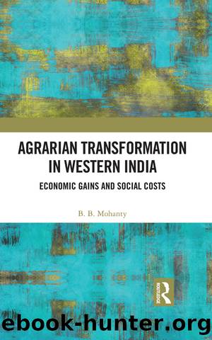 Agrarian Transformation in Western India: Economic Gains and Social Costs by B. B. Mohanty