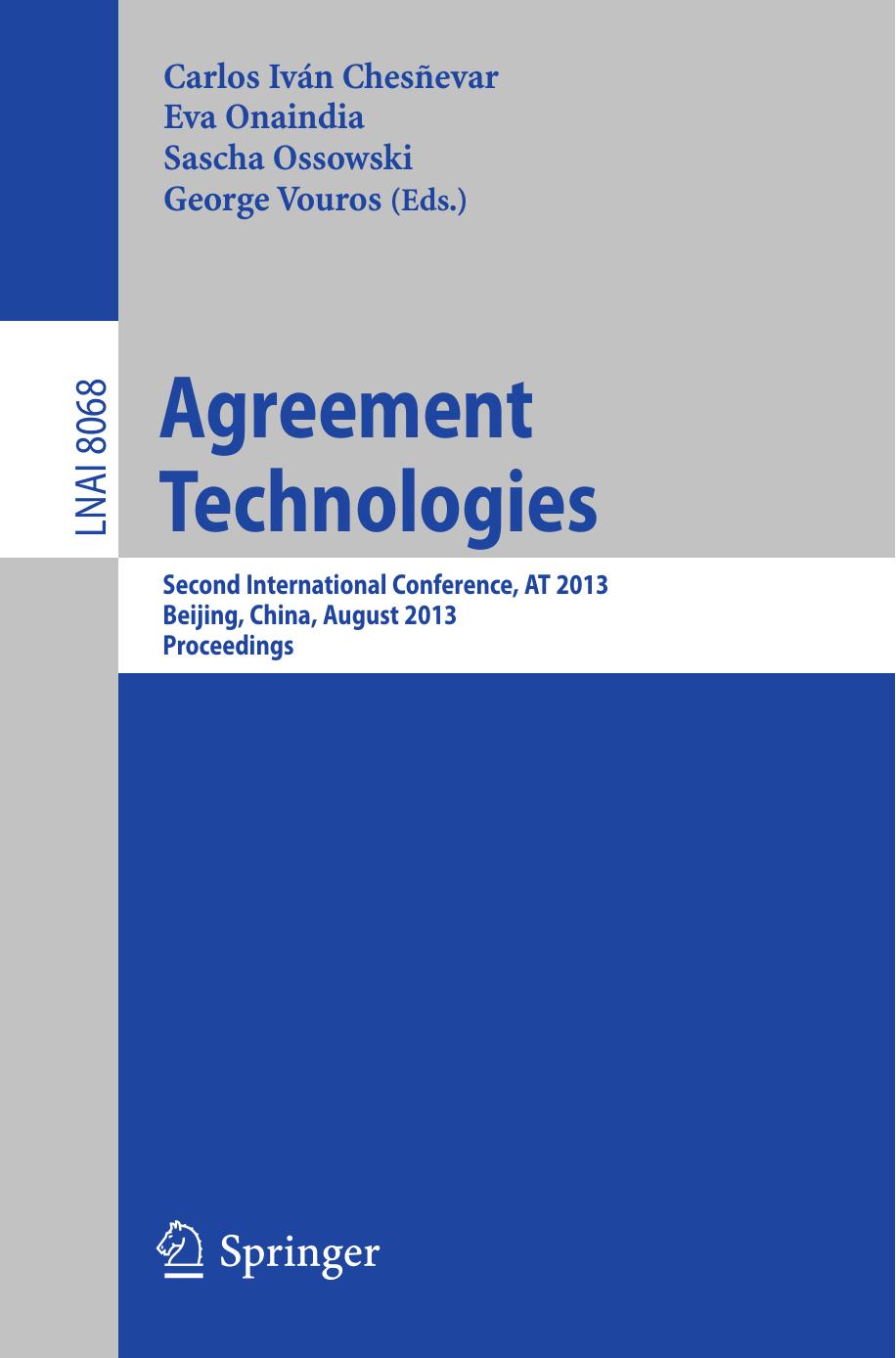 Agreement Technologies: Second International Conference, AT 2013, Beijing, China, August 1-2, 2013. Proceedings by unknow