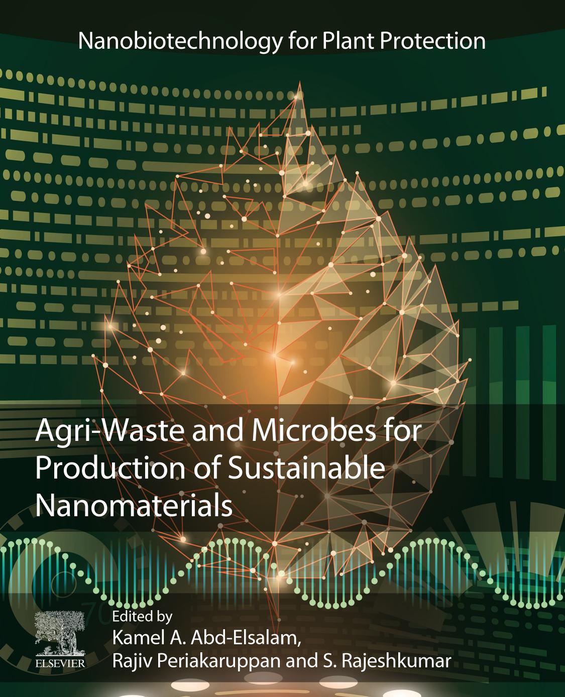 Agri-Waste and Microbes for Production of Sustainable Nanomaterials by Kamel A. Abd-Elsalam & Rajiv Periakaruppan & S. Rajeshkumar