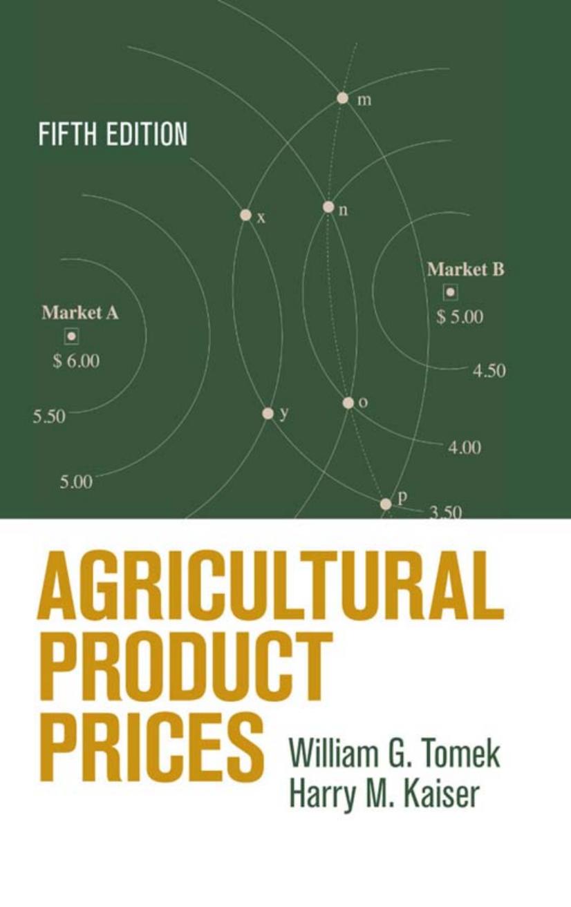 Agricultural Product Prices by William G. Tomek & Harry M. Kaiser