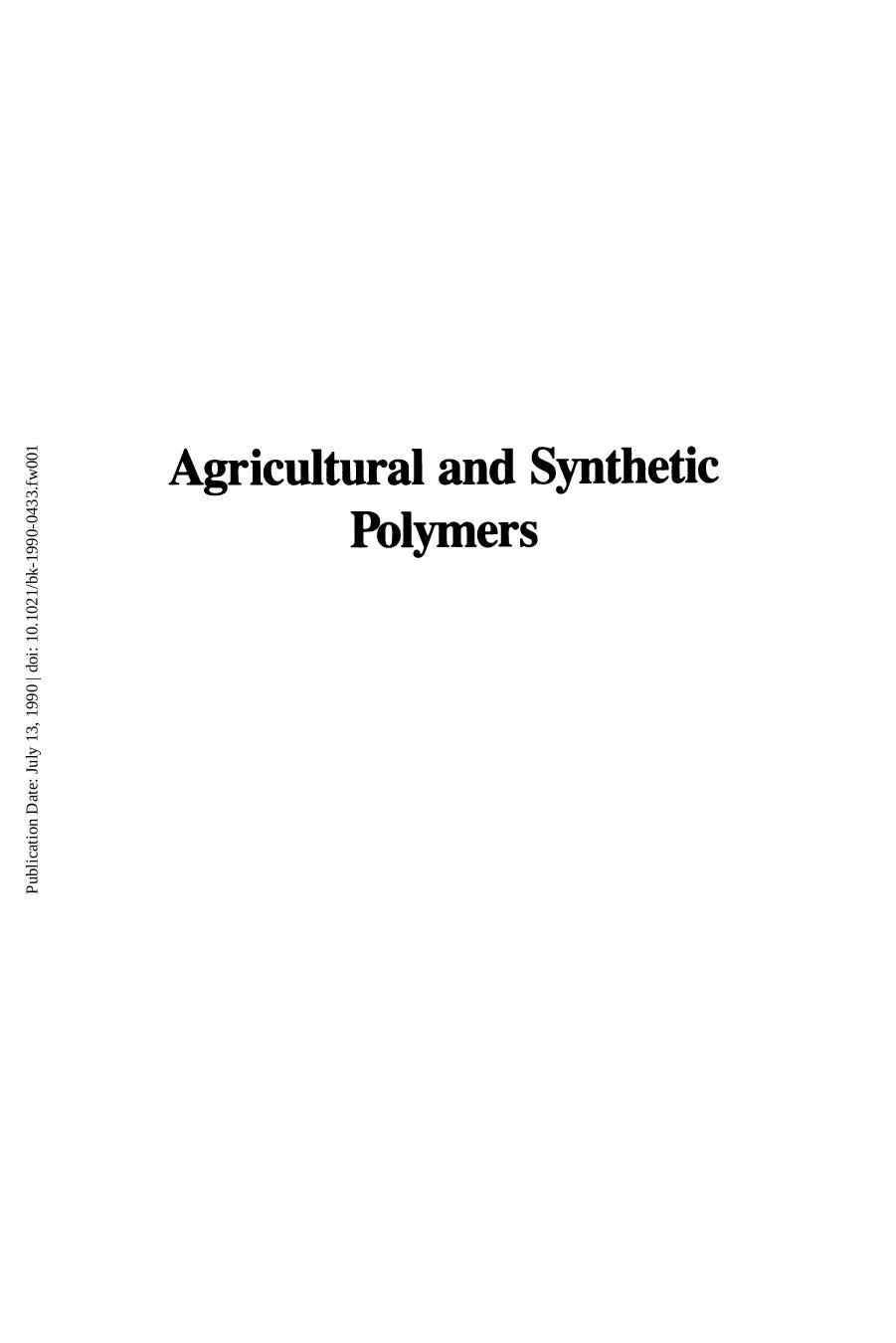 Agricultural and Synthetic Polymers. Biodegradability and Utilization by J. Edward Glass and Graham Swift (Eds.)