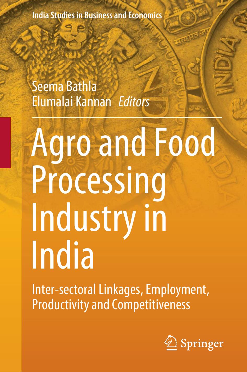 Agro and Food Processing Industry in India: Inter-sectoral Linkages, Employment, Productivity and Competitiveness by Unknow