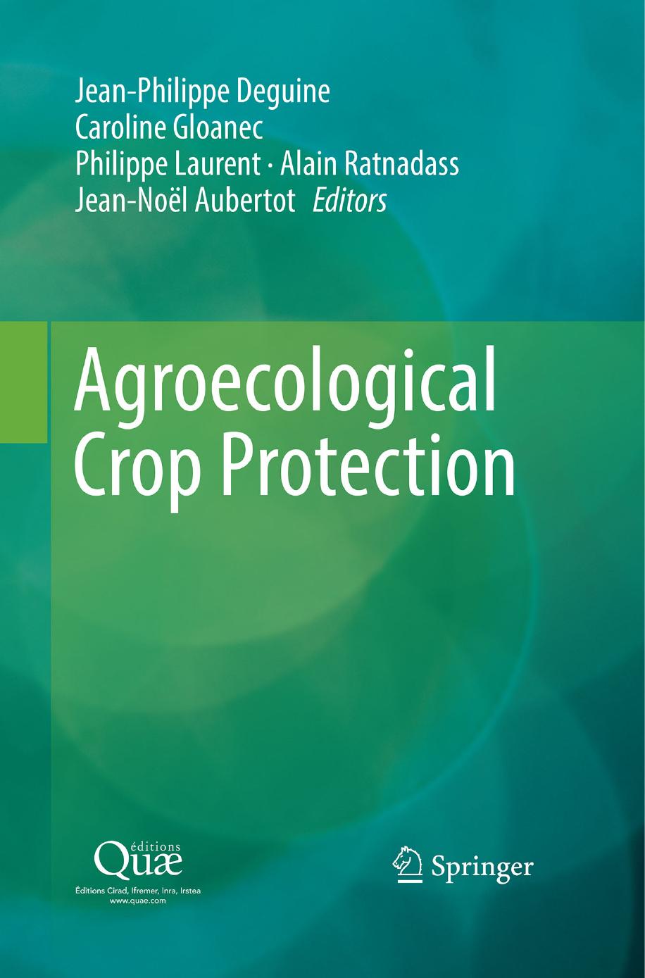 Agroecological Crop Protection by Jean-Philippe Deguine Caroline Gloanec Philippe Laurent Alain Ratnadass Jean-Noël Aubertot (eds.)