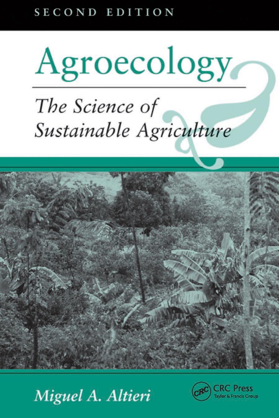 Agroecology: The Science of Sustainable Agriculture by Miguel A. Altieri