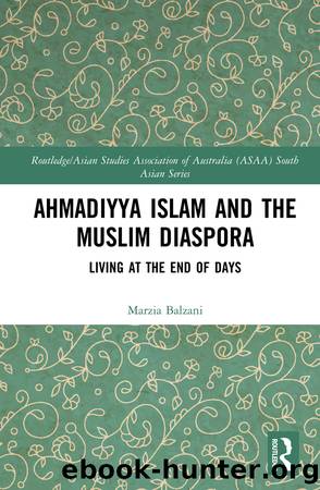 Ahmadiyya Islam and the Muslim Diaspora by Marzia Balzani