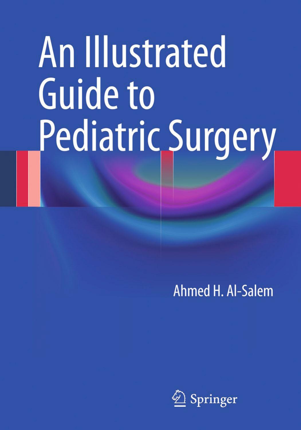Ahmed H. Al-Salem (auth.)-An Illustrated Guide to Pediatric Surgery-Springer International Publishing (2014) by Unknown