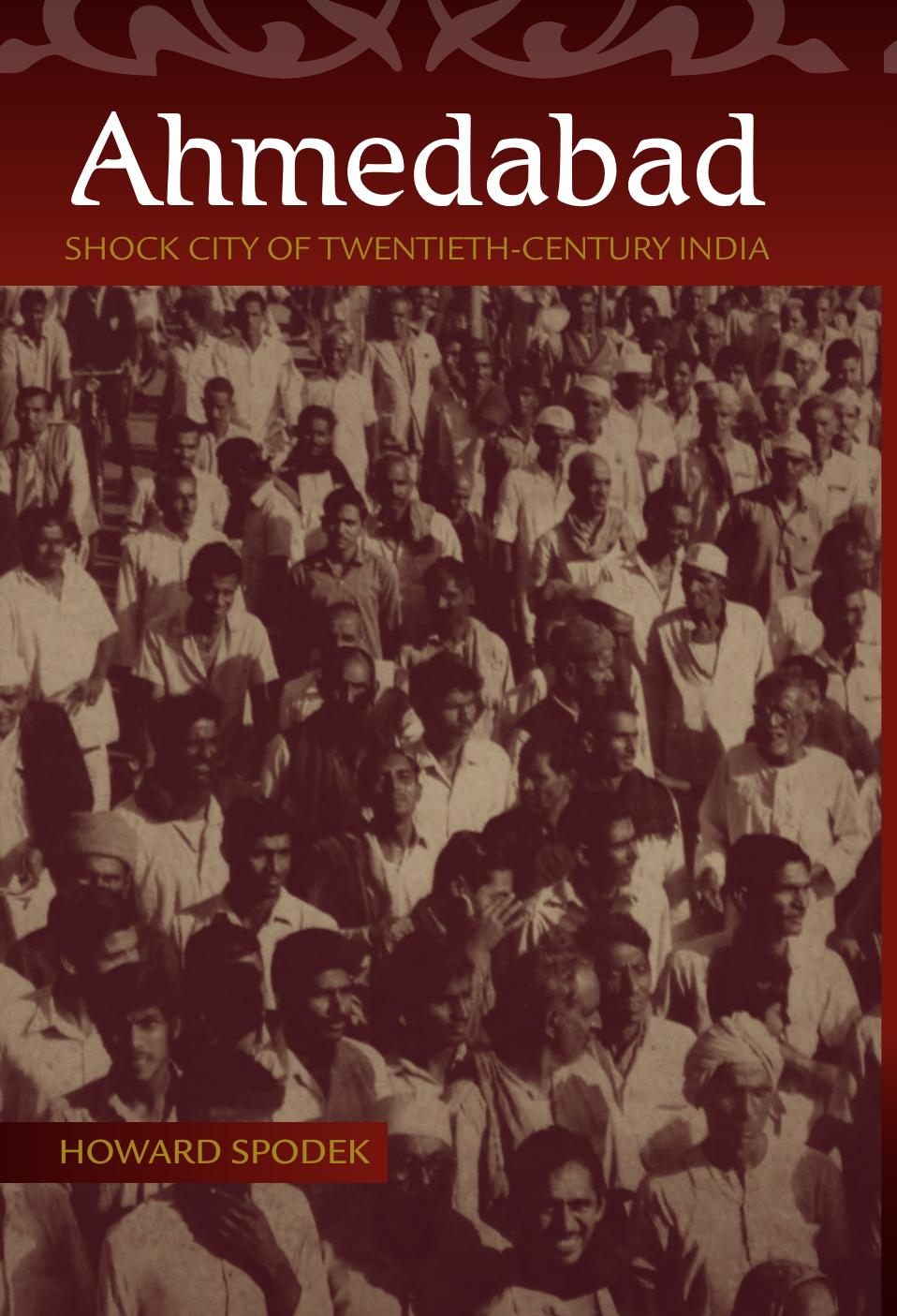 Ahmedabad: Shock City of Twentieth-Century India by Spodek
