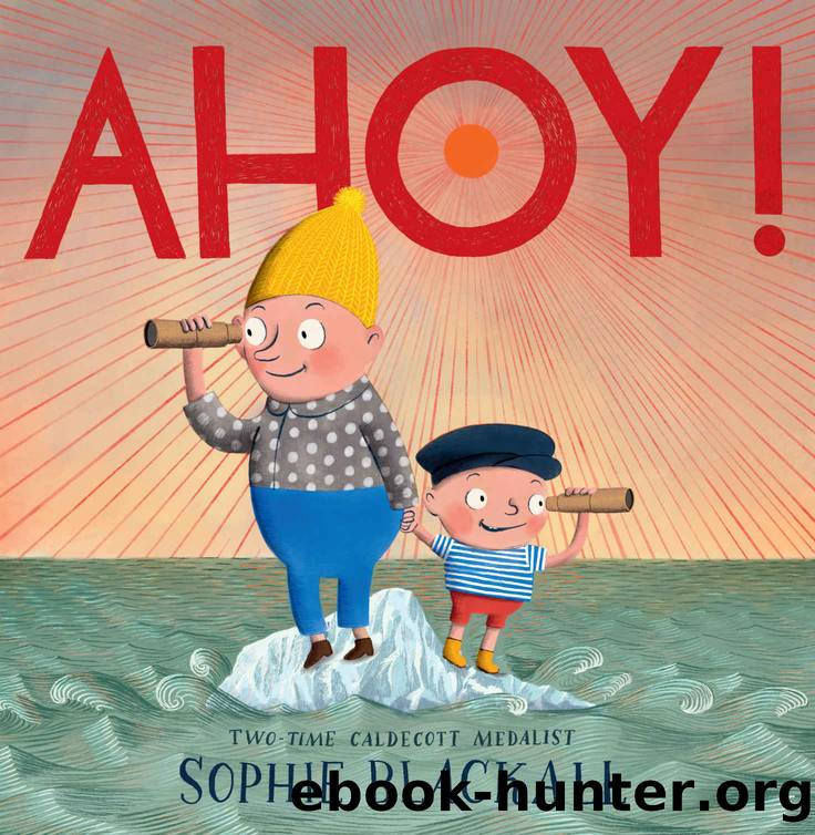 Ahoy! by Sophie Blackall