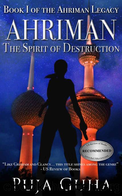 Ahriman: The Spirit of Destruction: A Middle East Political Conspiracy and Espionage Thriller (The Ahriman Legacy Book 1) by Puja Guha