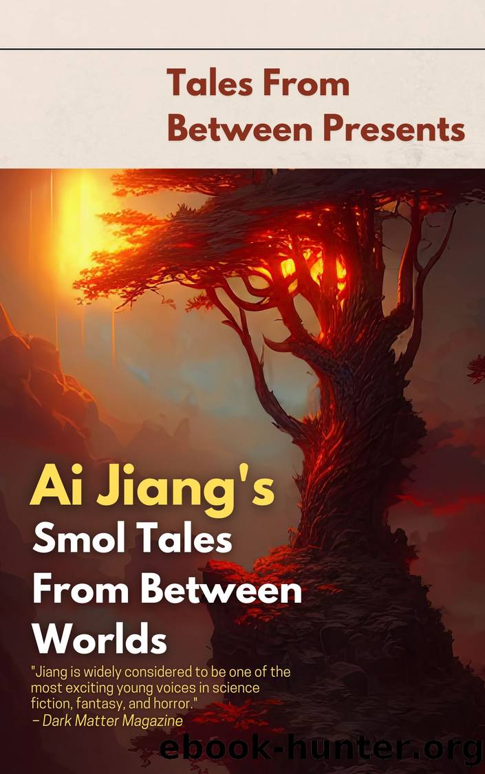 Ai Jiang's Smol Tales From Between Worlds by Ai Jiang