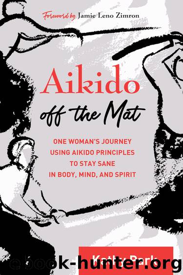 Aikido Off the Mat by Kathy Park