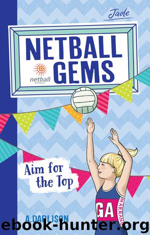 Aim for the Top by Aleesah Darlison