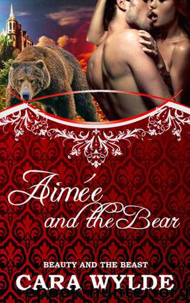 Aimée and the Bear by Cara Wylde