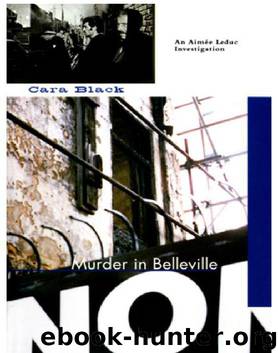 Aimee Leduc 2 - Murder in Belleville by Cara Black