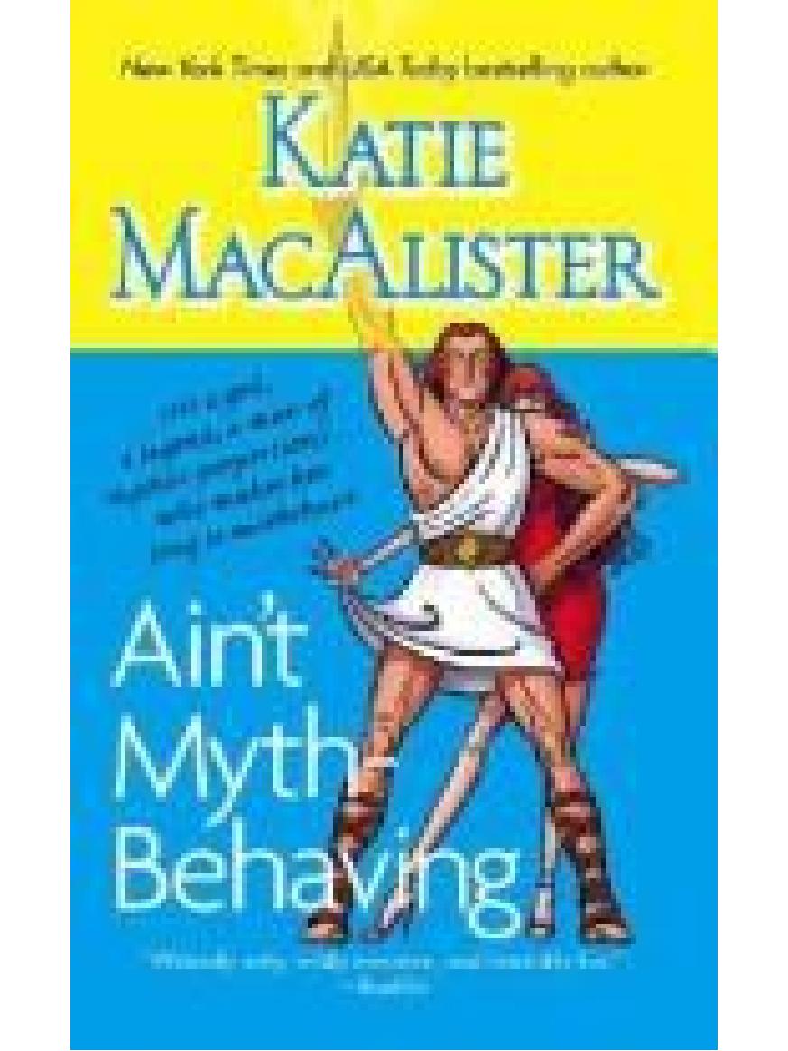 Ain't Myth-Behaving by Katie MacAlister