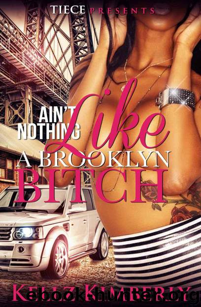 Ain't Nothing Like a Brooklyn Bitch by Kellz Kimberly & Vanetta Howard