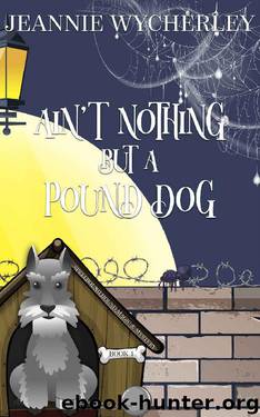 Ain't Nothing but a Pound Dog by Jeannie Wycherley