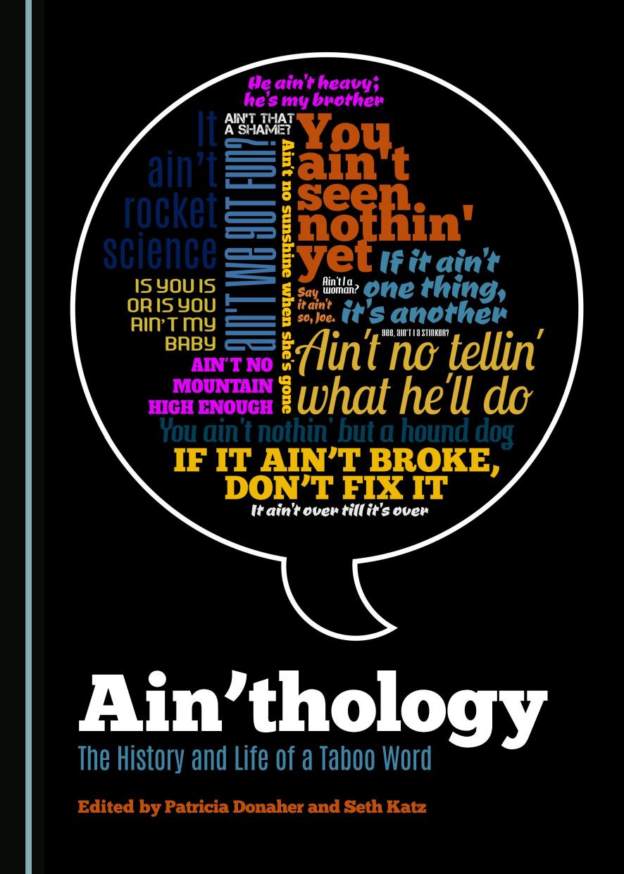 Ain'thology: the History and Life of a Taboo Word by Unknow