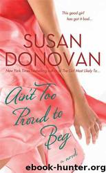 Aint too proud to beg (sfdg-1) by Susan Donovan