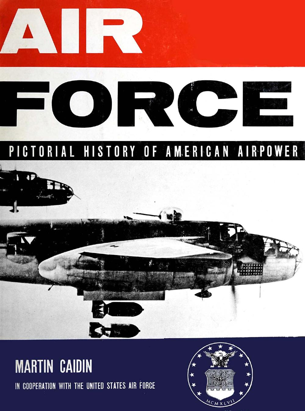 Air Force A Pictorial History of American Airpower by Unknown