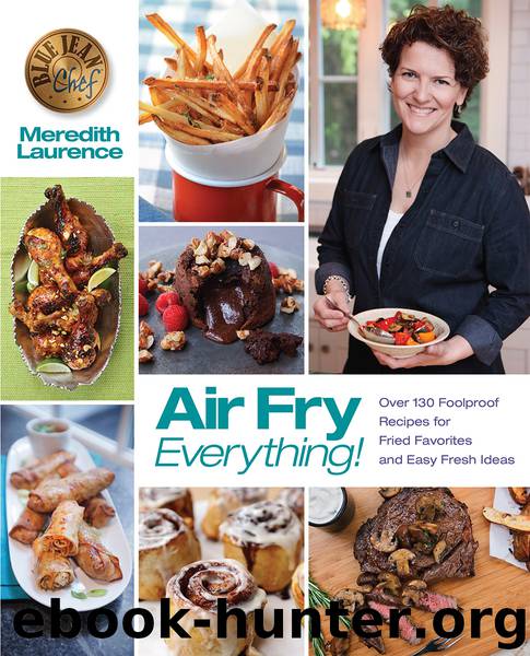 Air Fry Everything! by Meredith Laurence