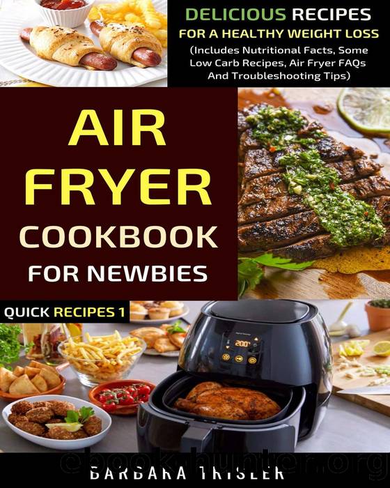 Air Fryer Cookbook For Newbies by Barbara Trisler