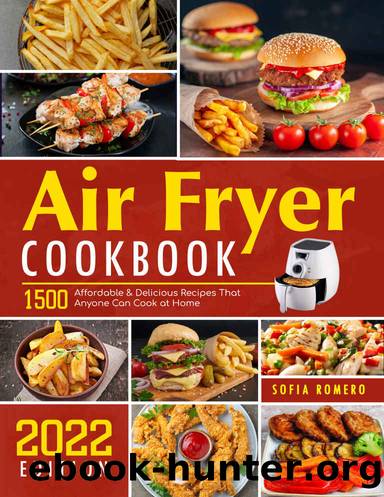 Air Fryer Cookbook: 1500 Affordable & Delicious Recipes That Anyone Can Cook at Home by Sofia Romero