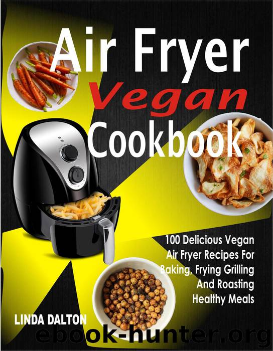 Air Fryer Vegan Cookbook by Linda Dalton